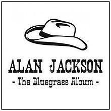 The Bluegrass Album (Alan Jackson album) httpsuploadwikimediaorgwikipediaenthumb0