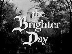 The Brighter Day httpsuploadwikimediaorgwikipediaenthumb4