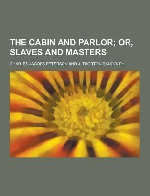 The Cabin and Parlor; or, Slaves and Masters t2gstaticcomimagesqtbnANd9GcRxGePWzLa0N1xTja