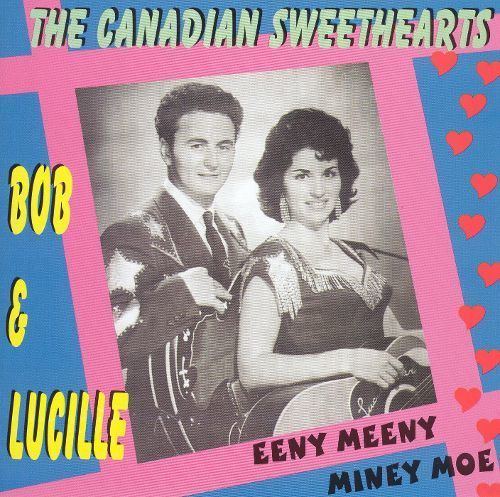 The Canadian Sweethearts The Canadian Sweethearts Bob amp Lucille Songs Reviews Credits