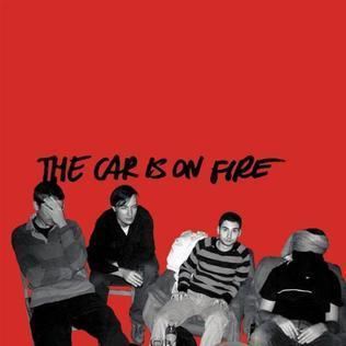 The Car Is on Fire The Car Is on Fire album Wikipedia