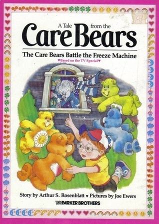 The Care Bears Battle the Freeze Machine The Care Bears Battle the Freeze Machine by Arthur S Rosenblatt