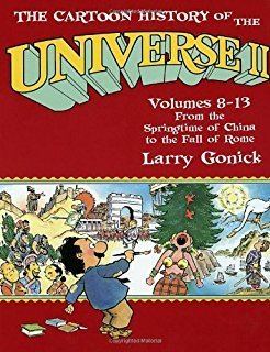 The Cartoon History of the Universe Cartoon History of the Universe Volumes 17 Larry Gonick