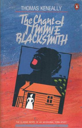 The Chant of Jimmie Blacksmith Tony Birch on 39The Chant of Jimmie Blacksmith39 by Thomas Keneally