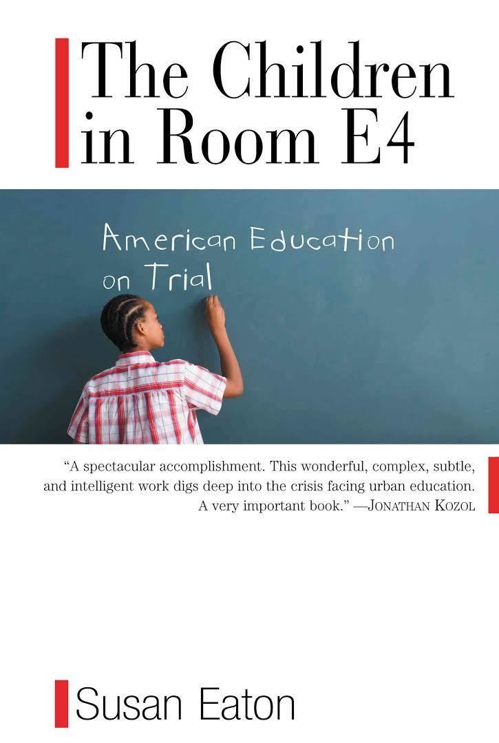 The Children in Room E4: American Education on Trial t2gstaticcomimagesqtbnANd9GcQshNgJjIU1gJyN