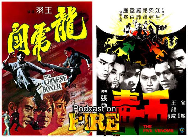 The Chinese Boxer Podcast On Fire 157 The Chinese Boxer The Five Venoms