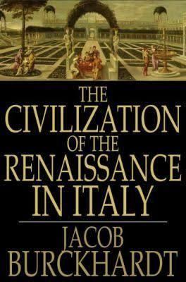 The Civilization of the Renaissance in Italy t0gstaticcomimagesqtbnANd9GcRlprAUcBtQL1L2g1