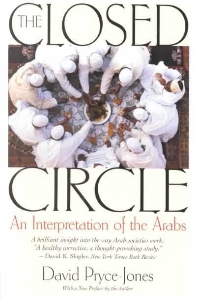 The Closed Circle: An Interpretation of the Arabs t2gstaticcomimagesqtbnANd9GcSA92t7rVn8bcNp9I