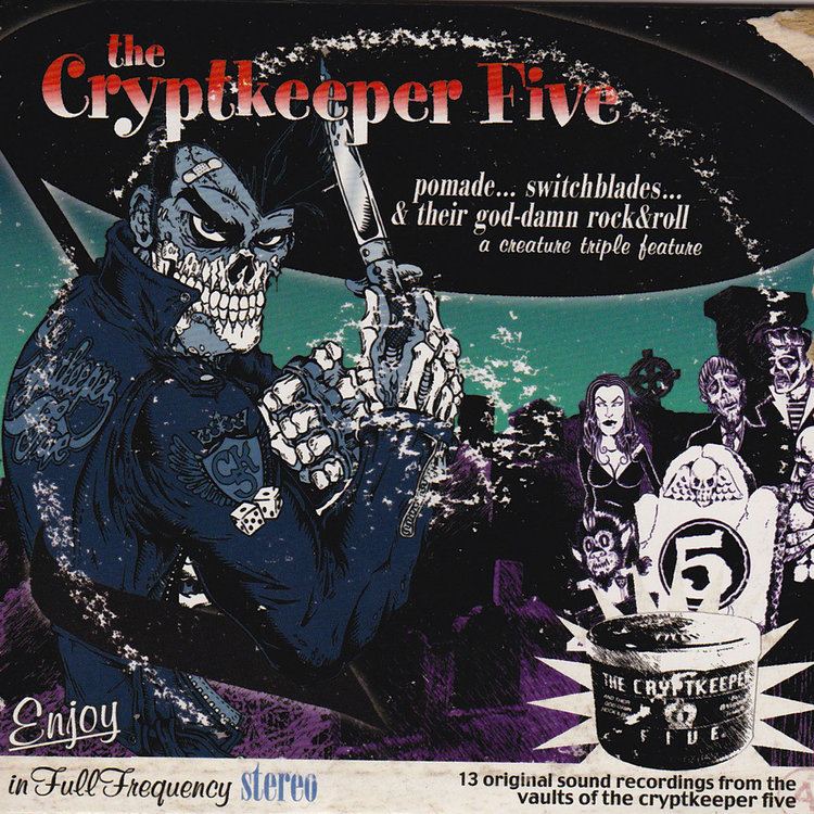 The Cryptkeeper Five Pomade Switchblades amp Their God Damn Rock amp Roll The Cryptkeeper Five
