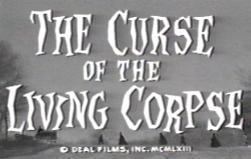 The Curse of the Living Corpse The Curse of the Living Corpse 1964 The Bad Movie Report