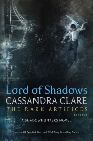 The Dark Artifices Lord of Shadows The Dark Artifices 2 by Cassandra Clare