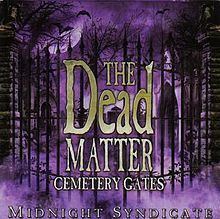 The Dead Matter: Cemetery Gates httpsuploadwikimediaorgwikipediaenthumb5
