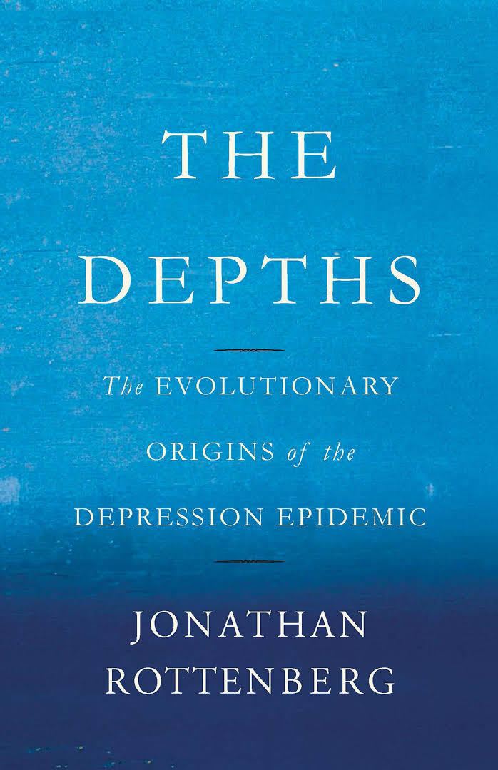 The Depths: The Evolutionary Origins of the Depression Epidemic t3gstaticcomimagesqtbnANd9GcRlg7lecsAwJ7zhF