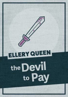 The Devil to Pay (Ellery Queen novel) t3gstaticcomimagesqtbnANd9GcRcHcYCppYzYRxm