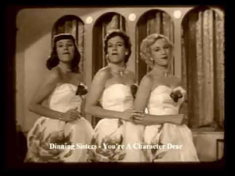 The Dinning Sisters The DINNING Sisters quot You39re a Character Dear quot YouTube