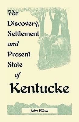 The Discovery, Settlement and Present State of Kentucke t1gstaticcomimagesqtbnANd9GcRrFs8zWmGiQX10tq