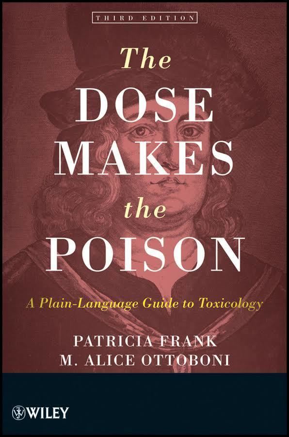 The Dose Makes the Poison: A Plain-Language Guide to Toxicology t0gstaticcomimagesqtbnANd9GcQQh8EbHFmFmT88MM