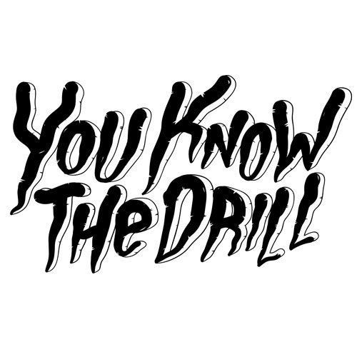 The Drill (band) Music You Know The Drill