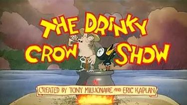 The Drinky Crow Show The Drinky Crow Show Wikipedia