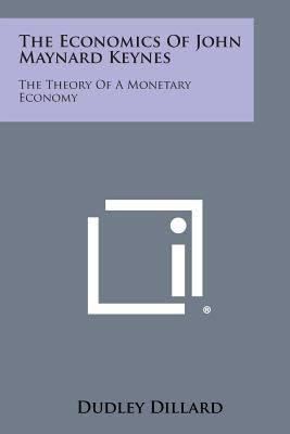 The Economics of John Maynard Keynes: The Theory of Monetary Economy t0gstaticcomimagesqtbnANd9GcQASB6INdk8ijvzHk