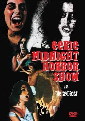 The Eerie Midnight Horror Show Film Review The Eerie Midnight Horror Show aka The Sexorcist