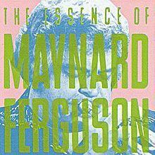 The Essence of Maynard Ferguson httpsuploadwikimediaorgwikipediaenthumb8
