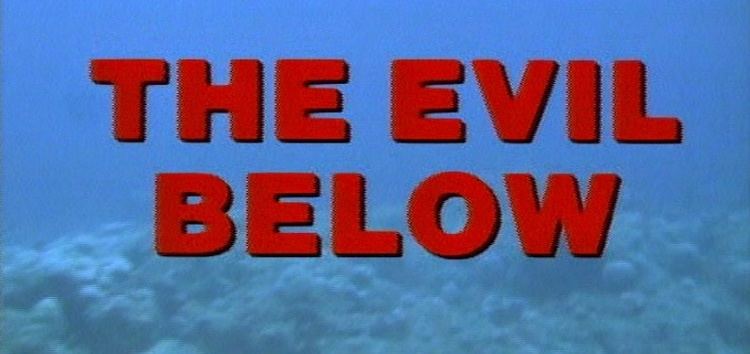 The Evil Below movie scenes  The Evil Below 1989 Captain Max Cash has everything a man could desire a tropical island life a cooler full of beer very small tight Speedo s 