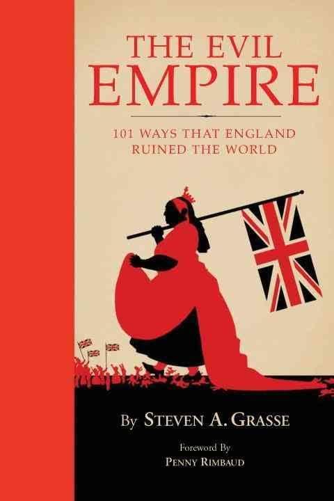 The Evil Empire: 101 Ways That England Ruined the World t3gstaticcomimagesqtbnANd9GcQuToXA4g37zN3oW