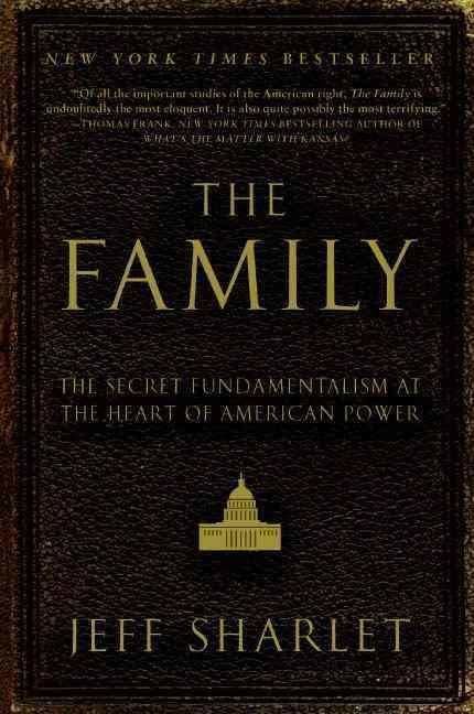 The Family: The Secret Fundamentalism at the Heart of American Power t1gstaticcomimagesqtbnANd9GcSqfFQ0pRIVNSDblt