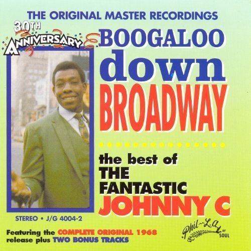 The Fantastic Johnny C Boogaloo Down Broadway The Fantastic Johnny C Songs Reviews