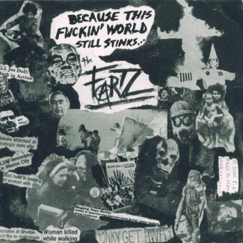 The Fartz FARTZ Because This Fuckin World Still Stinks Amazoncom Music