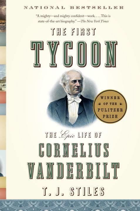 The First Tycoon: The Epic Life of Cornelius Vanderbilt t0gstaticcomimagesqtbnANd9GcQgOHivadlLKzIfs