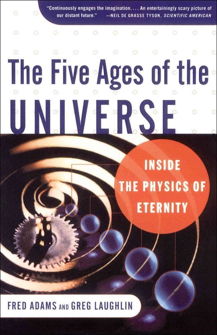 The Five Ages of the Universe t3gstaticcomimagesqtbnANd9GcTBkxQzcxH0YDzNoH