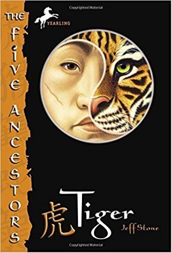 The Five Ancestors Tiger The Five Ancestors Book 1 Jeff Stone 9780375830723