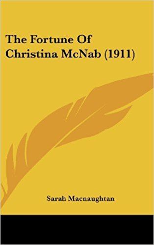 The Fortune of Christina McNab The Fortune of Christina McNab 1911 Amazoncouk Sarah