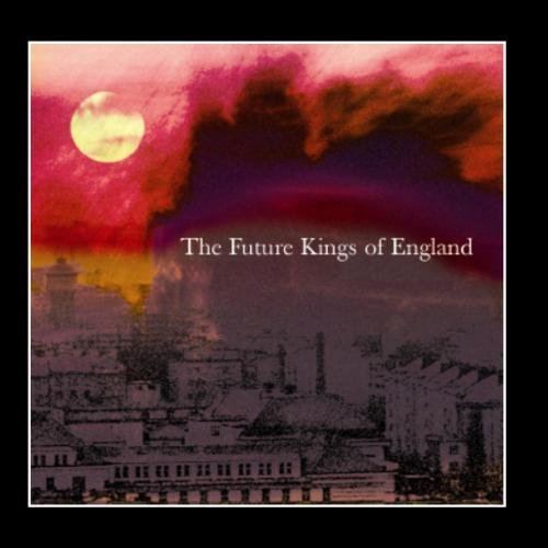 The Future Kings of England The Future Kings of England The Future Kings of England Amazon