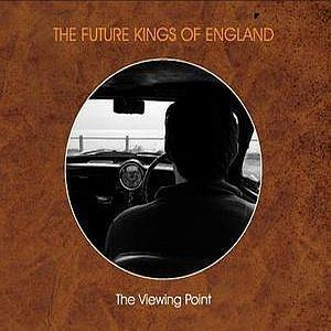 The Future Kings of England THE FUTURE KINGS OF ENGLAND The Viewing Point reviews