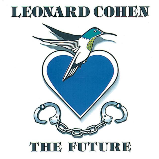 The Future (Leonard Cohen album) imagesgeniuscomf97f3a5b9da1f6fa29dc45a82dc991f1