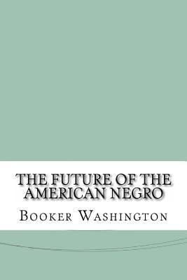 The Future of the American Negro t3gstaticcomimagesqtbnANd9GcSbPB1ZsBjeGwVNnp