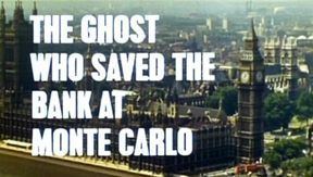 The Ghost Who Saved the Bank at Monte Carlo
