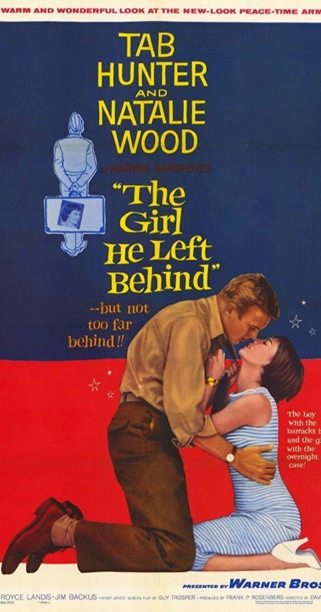 The Girl He Left Behind The Girl He Left Behind 1956 IMDb