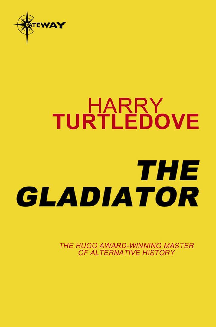 The Gladiator (Turtledove novel) t3gstaticcomimagesqtbnANd9GcRfH2R1EvhddGBYrR