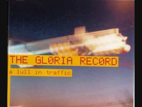 The Gloria Record The Gloria Record A Lull In Traffic album version YouTube