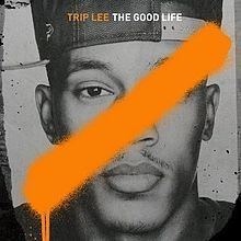 The Good Life (Trip Lee album) httpsuploadwikimediaorgwikipediaenthumb3