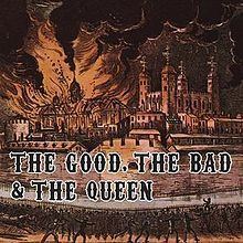 The Good, the Bad & the Queen httpsuploadwikimediaorgwikipediaenthumb1