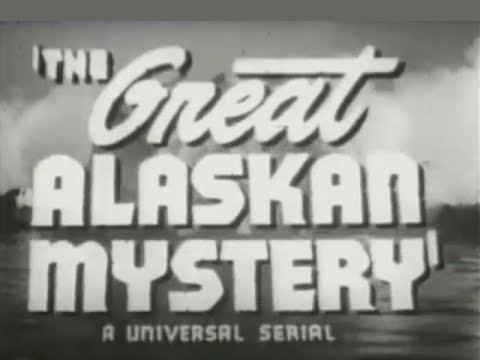 The Great Alaskan Mystery The Great Alaskan Mystery Movie Serial Trailer 1944 YouTube