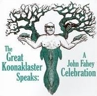 The Great Koonaklaster Speaks: A John Fahey Celebration httpsuploadwikimediaorgwikipediaen551The