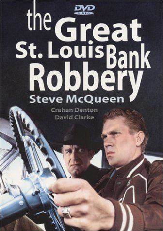 The Great St. Louis Bank Robbery Amazoncom The Great St Louis Bank Robbery Steve McQueen Crahan