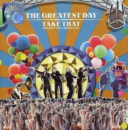 The Greatest Day – Take That Present: The Circus Live httpsimagesnasslimagesamazoncomimagesI6
