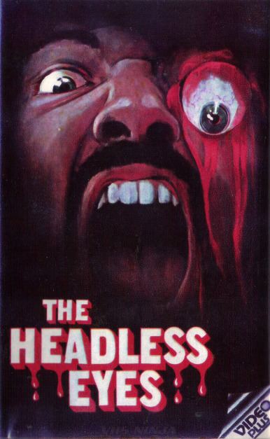The Headless Eyes The Headless Eyes 1971 HORRORPEDIA